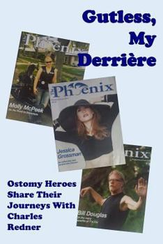 Paperback Gutless, My Derriere: Ostomy Heroes Share Their Journeys Book