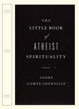 Hardcover The Little Book of Atheist Spirituality Book