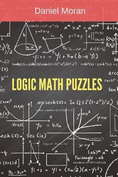 Paperback Logic Math Puzzles: Mathematical Puzzles Collection Book