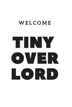 Paperback Welcome Tiny Overlord: White Baby Shower Unique Humorous Guest Sign in Book