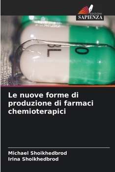 Le nuove forme di produzione di farmaci chemioterapici (Italian Edition)