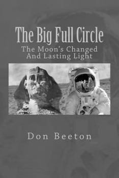 Paperback The Big Full Circle: The Moon's Changed And Lasting Light Book