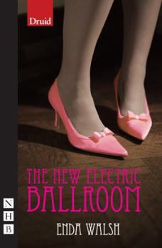 Paperback The New Electric Ballroom. Enda Walsh Book