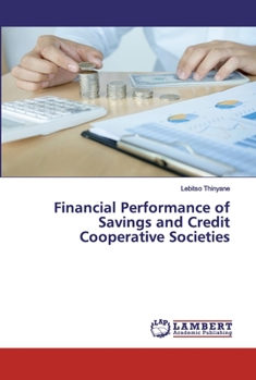 Paperback Financial Performance of Savings and Credit Cooperative Societies Book