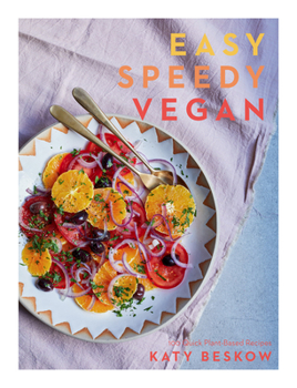 Hardcover Easy Speedy Vegan: 100 Quick Plant-Based Recipes Book