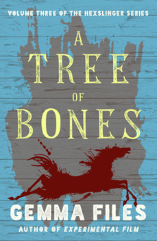 A Tree of Bones - Book #3 of the Hexslinger
