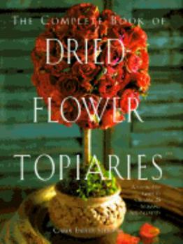 Hardcover Complete Book of Dried Flower Topiaries Book