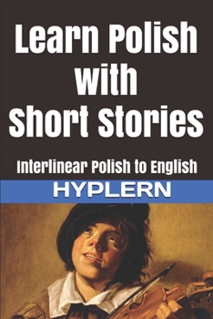 Paperback Learn Polish with Short Stories: Interlinear Polish to English Book