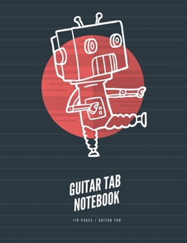 Paperback Guitar Tab Notebook: Robot Cover, Guitar Music Composition notebook. Large 8.5 x 11 in (110 pages) Book
