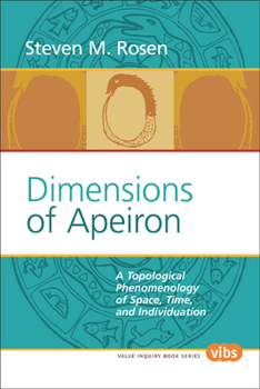 Paperback Dimensions of Apeiron: A Topological Phenomenology of Space, Time, and Individuation Book