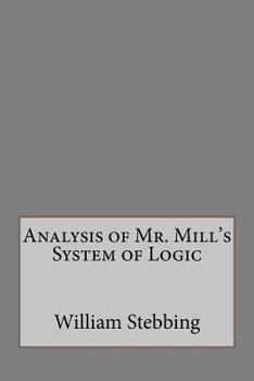 Paperback Analysis of Mr. Mill's System of Logic Book