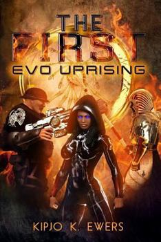 EVO UPRISING: (The First Series Book 2) - Book #2 of the First