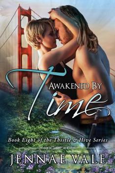 Paperback Awakened By Time: Book Eight of The Thistle & Hive Series Book