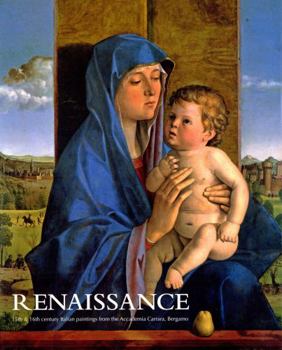 Paperback Renaissance: 15th & 16th Century Italian Paintings from the Accademia Carrara, Bergamo Book