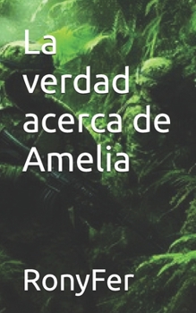 Paperback La verdad acerca de Amelia [Spanish] Book