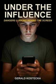 Paperback Under The Influence: Dangers Lurking Behind The Screen Book