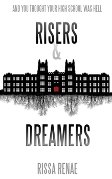 Paperback Risers and Dreamers: And you thought your high school was hell Book