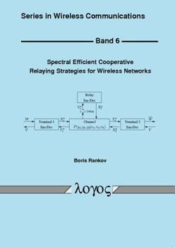 Paperback Spectral Efficient Cooperative Relaying Strategies for Wireless Networks Book
