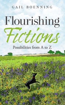 Paperback Flourishing Fictions: Possibilities from A to Z Book