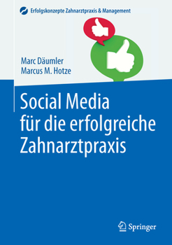 Hardcover Social Media Für Die Erfolgreiche Zahnarztpraxis [German] Book