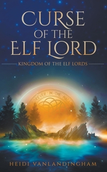 Curse of the Elf Lord - Book #2 of the Kingdom of the Elf Lords