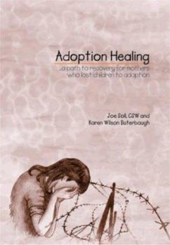 Hardcover Adoption Healing: A Path to Recovery for Mothers Who Lost Children to Adoption Book