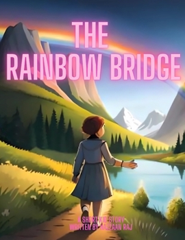 Paperback The Rainbow Bridge: A tale of hope, magic, and the power of unity (Short Stories for Kids) [Large Print] Book