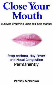 Paperback Close Your Mouth: Buteyko Clinic Handbook for Perfect Health Book