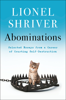 Hardcover Abominations: Selected Essays from a Career of Courting Self-Destruction Book