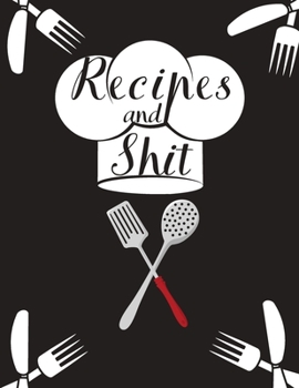 Paperback Recipes and Shit: With Love from My Kitchen. Make Your Own Cookbook. Book