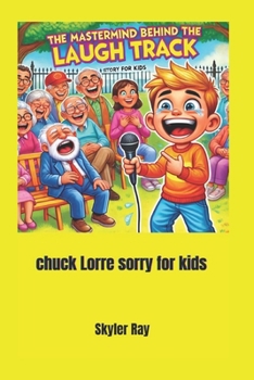Paperback The Mastermind Behind the Laugh Track: Chuck Lorre Story for Kids Book