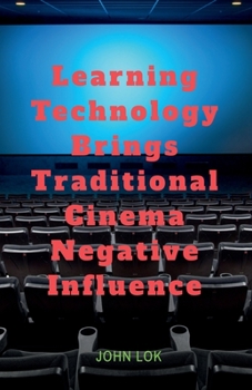 Paperback Learning Technology Brings Traditional Cinema Negative Influence Book