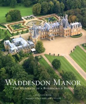 Hardcover Waddesdon Manor: The Heritage of a Rothschild House Book