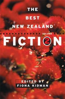 The Best New Zealand Fiction Volume 2 - Book #2 of the Best New Zealand Fiction