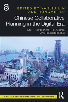 Hardcover Chinese Collaborative Planning in the Digital Era: Institutions, Power Relations, and Public Spheres Book