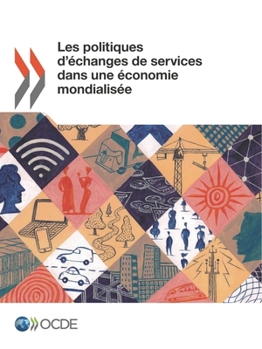 Paperback Les Politiques d'Échanges de Services Dans Une Économie Mondialisée [French] Book