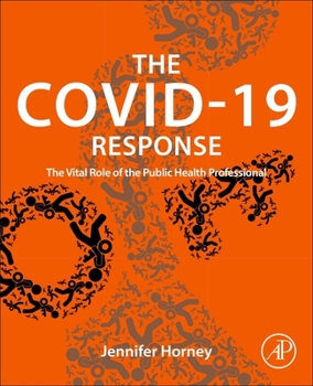 Paperback The Covid-19 Response: The Vital Role of the Public Health Professional Book