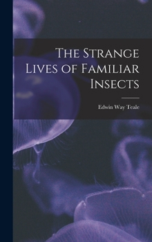 Hardcover The Strange Lives of Familiar Insects Book