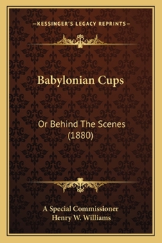 Paperback Babylonian Cups: Or Behind The Scenes (1880) Book