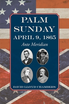 Paperback Palm Sunday: April 9, 1865 - Ante Meridian Book