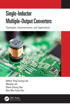 Hardcover Single-Inductor Multiple-Output Converters: Topologies, Implementation, and Applications Book