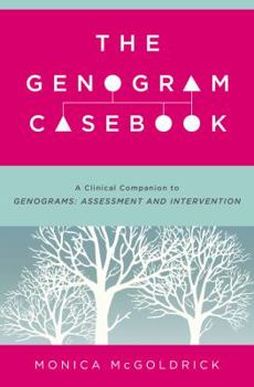 Paperback The Genogram Casebook: A Clinical Companion to Genograms: Assessment and Intervention Book