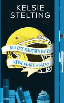 Kurvige Mädchen daten keine Quarterbacks (The Curvy Girl Club(r)) (German Edition)