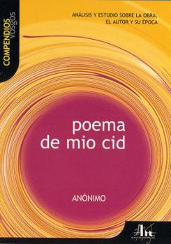Poema de Mio Cid: Analisis y estudio sobre la obra, el autor y su epoca (Compendios Vosgos series)