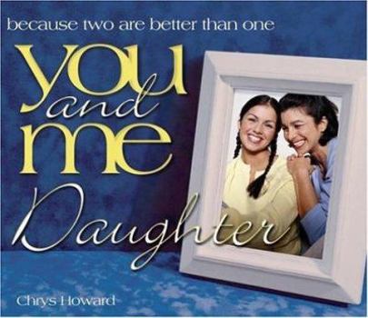 Hardcover You and Me, Daughter: Because Two Are Better Than One Book