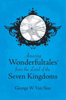 Paperback Amazing Wonderfultales(R) From The Land Of The Seven Kingdoms Book