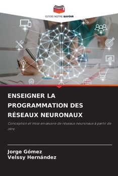 Paperback Enseigner La Programmation Des Réseaux Neuronaux [French] Book