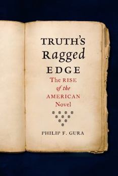 Hardcover Truth's Ragged Edge: The Rise of the American Novel Book