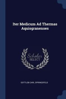 Paperback Iter Medicum Ad Thermas Aquisgranenses Book