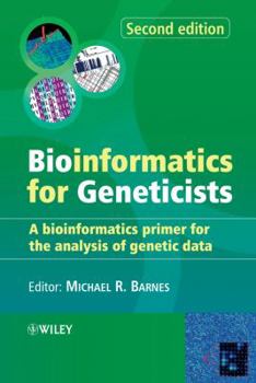 Paperback Bioinformatics for Geneticists: A Bioinformatics Primer for the Analysis of Genetic Data Book
